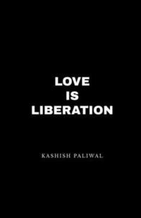bokomslag Love Is Liberation