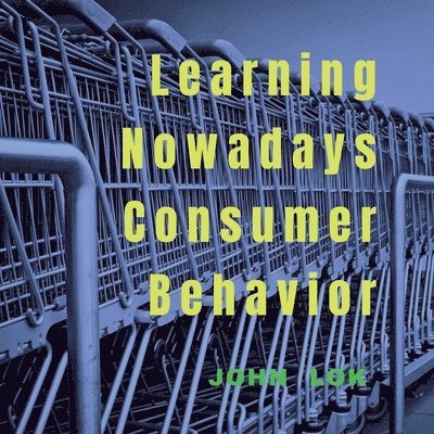 Learning Nowadays Consumer Behavior 1