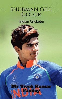 Vivek Kumar Pandey - Shubman Gill Color, Häftad