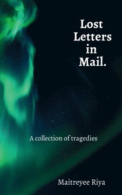 Maitreyee Riya, Riya,Maitreyee - Lost Letters in Mail, Häftad