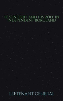 bokomslag Ik Songbijit and His Role in Independent Boroland