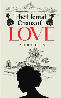bokomslag Eternal Chaos of Love