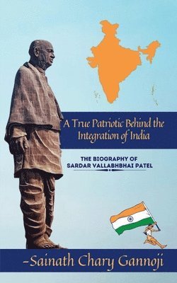 Sainath Chary, Chary,Sainath - True Patriotic Behind the Integration of India, Häftad