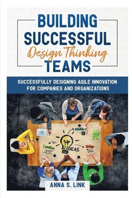 Building Successful Design Thinking Teams 1