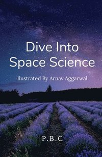 bokomslag Dive Into Space Science!!