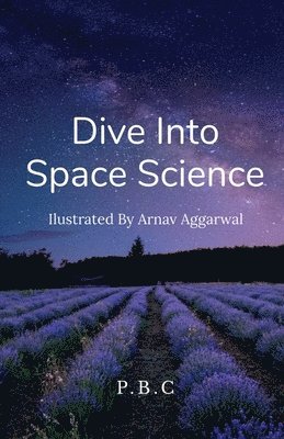 P C, P. C, C,P - Dive Into Space Science!!, Häftad