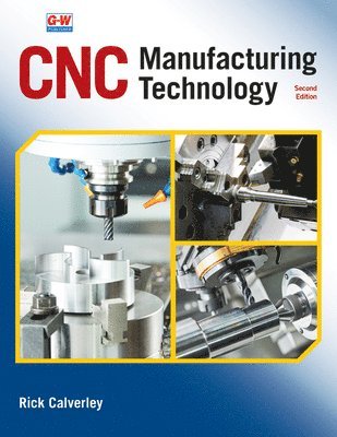 Rick Calverley - CNC Manufacturing Technology, Inbunden