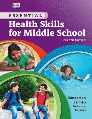 Catherine A. Sanderson, Mark Zelman, Catherine A Sanderson, Lindsay Armbruster, Mary McCarley - Essential Health Skills for Middle School, Inbunden