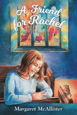 Margaret McAllister, M I McAllister, M. I. McAllister, M.I. McAllister, Margaret Mcallister, M. I. Mcallister - Friend for Rachel, Häftad