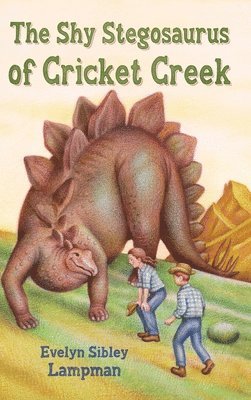 Evelyn Sibley Lampman - Shy Stegosaurus of Cricket Creek, Inbunden