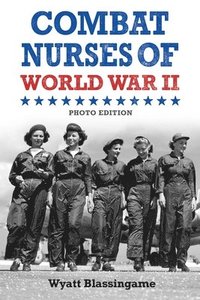bokomslag Combat Nurses of World War II: Photo Edition