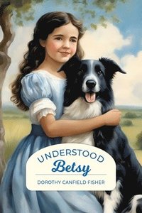 bokomslag Understood Betsy (Golden Age Library)