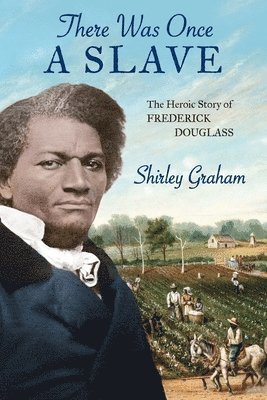 Shirley Graham - There Was Once a Slave, Häftad