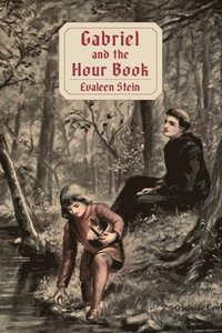 bokomslag Gabriel and the Hour Book