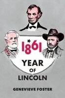 Genevieve Foster - Year of Lincoln, 1861, Inbunden