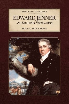 Edward Jenner and Smallpox Vaccination