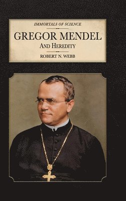 Gregor Mendel and Heredity