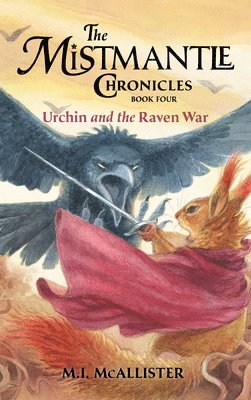 M I McAllister, M. I. McAllister, M.I. McAllister, M. I. Mcallister - Urchin and the Raven War, Inbunden