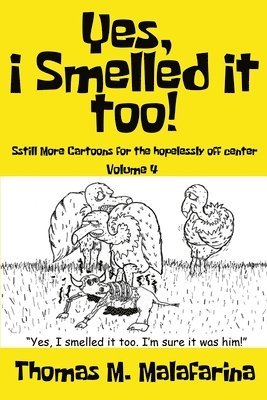 Thomas M Malafarina, Thomas M. Malafarina - Yes, I Smelled It Too! Volume 4, Häftad