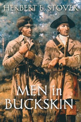 Herbert E Stover - Men in Buckskin, Häftad