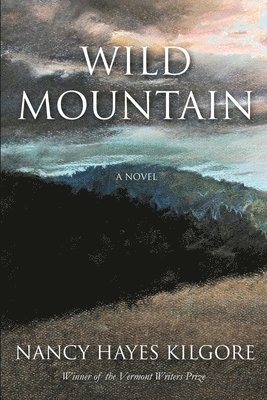 Nancy Hayes Kilgore - Wild Mountain, Häftad