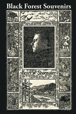 Henry W Shoemaker - Black Forest Souvenirs, Häftad
