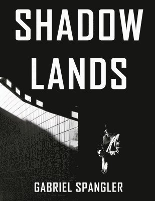 Gabriel Spangler - Shadow Lands, Häftad. Tillgänglighet: Lägg i varukorg