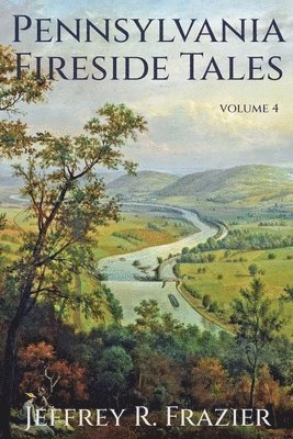 bokomslag Pennsylvania Fireside Tales Volume 4