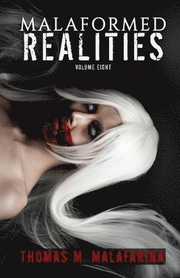 Thomas M Malafarina - Malaformed Realities Volume 8, Häftad