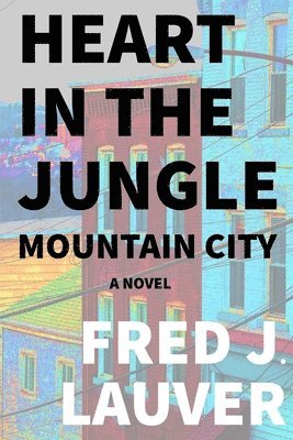 Fred J Lauver - Heart in the Jungle, Häftad