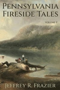 bokomslag Pennsylvania Fireside Tales Volume 2