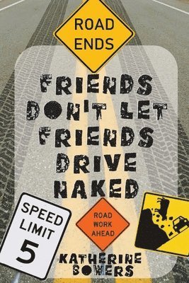 bokomslag Friends Don't Let Friends Drive Naked