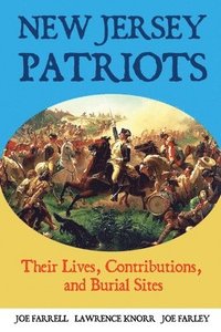 bokomslag New Jersey Patriots: Their Lives, Contributions, and Burial Sites