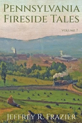 bokomslag Pennsylvania Fireside Tales Volume 7