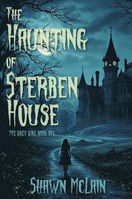 Haunting of Sterben House 1