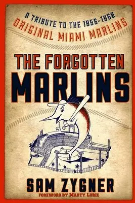 Sam Zygner - Forgotten Marlins, Häftad. Tillgänglighet: Lägg i varukorg