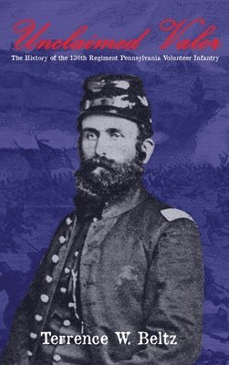 Terrence W Beltz - Unclaimed Valor, Inbunden