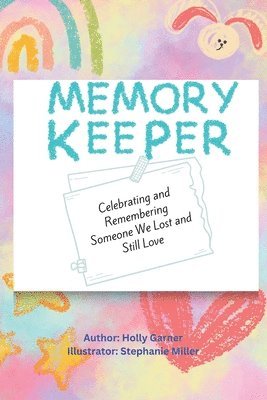 Memory Keeper: Celebrating and Remembering Someone We Lost and Still Love