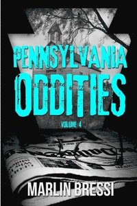 bokomslag Pennsylvania Oddities Volume 4