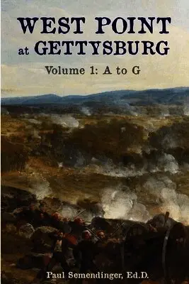 Paul Semendinger - West Point at Gettysburg Volume 1 (A to G), Häftad. Tillgänglighet: Lägg i varukorg