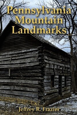 Jeffrey R Frazier - Pennsylvania Mountain Landmarks Volume 5, Häftad