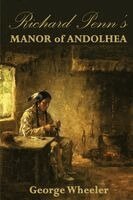 George Wheeler - Richard Penn's Manor of Andolhea, Häftad