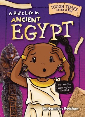 bokomslag A Kid's Life in Ancient Egypt