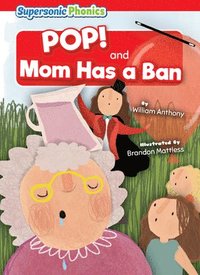 bokomslag Pop!: And, Mom Has a Ban