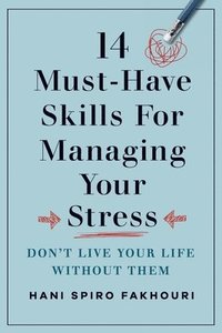 bokomslag 14 Must-Have Skills for Managing Your Stress