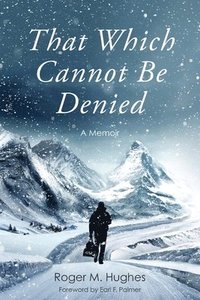 bokomslag That Which Cannot Be Denied