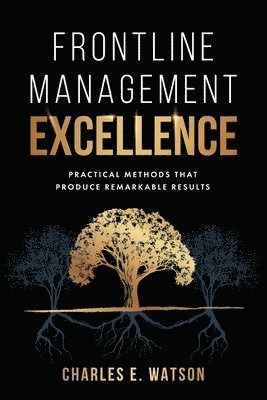 Charles E Watson - Frontline Management Excellence, Häftad