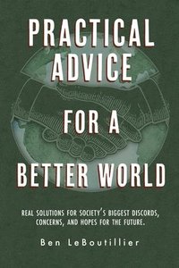 bokomslag Practical Advice for a Better World