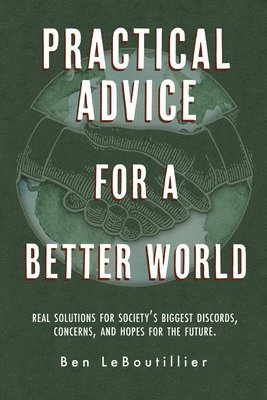Ben Leboutillier, Ben LeBoutillier - Practical Advice for a Better World, Häftad
