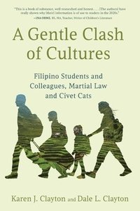 bokomslag A Gentle Clash of Cultures: Filipino Students and Colleagues, Martial Law and Civet Cats